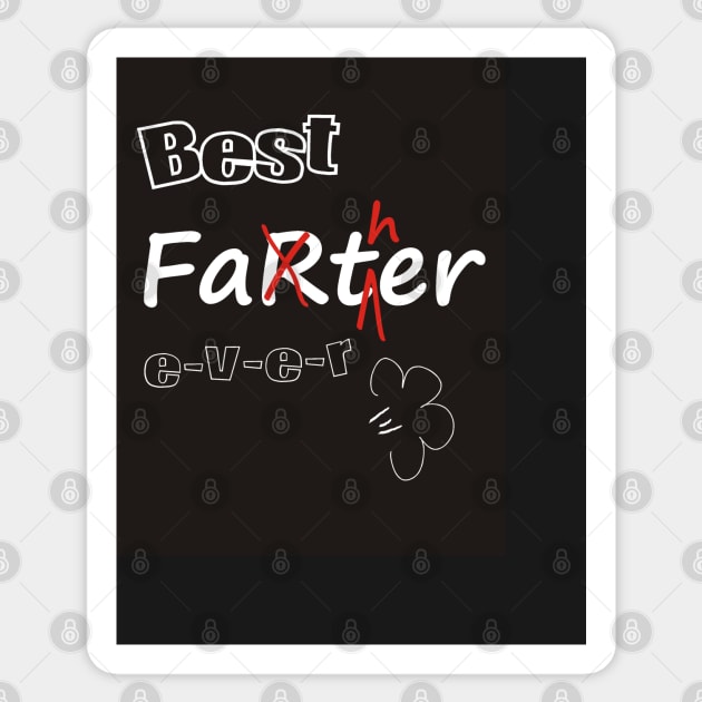 Best Farter / Father Ever! Sticker by Pixels Pantry